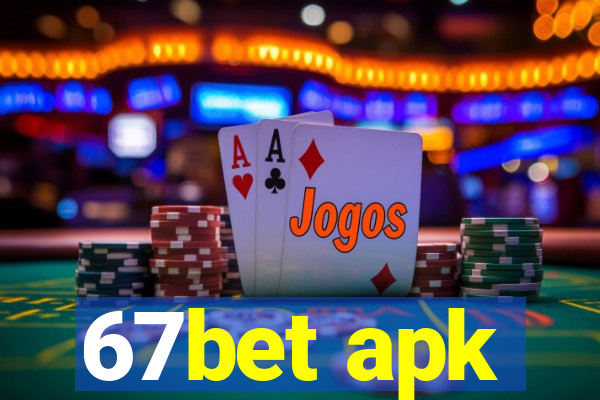 67bet apk