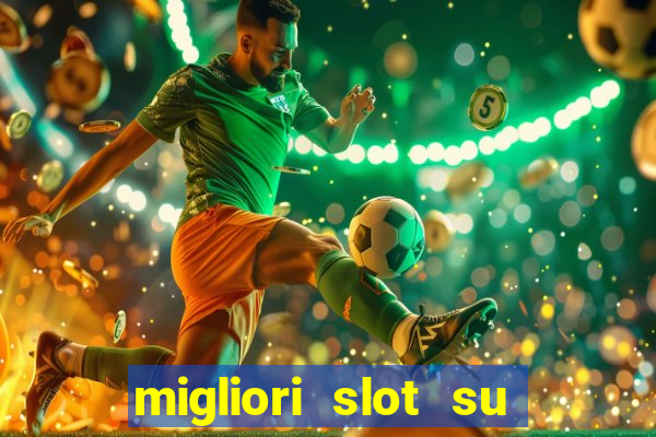 migliori slot su william hill