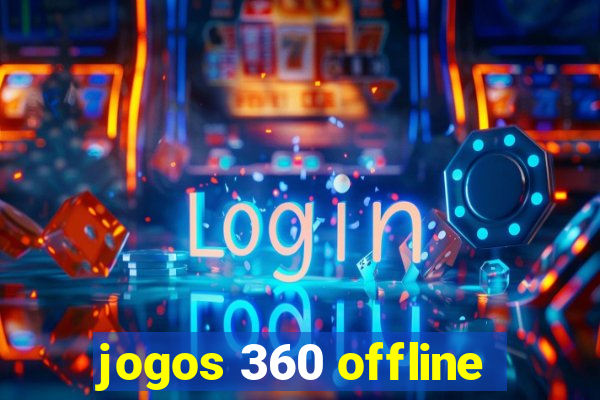 jogos 360 offline