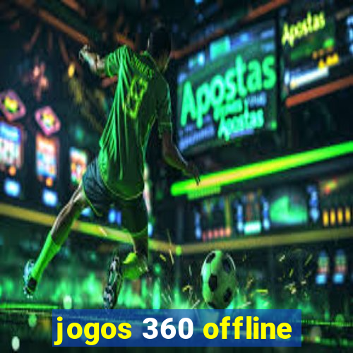 jogos 360 offline