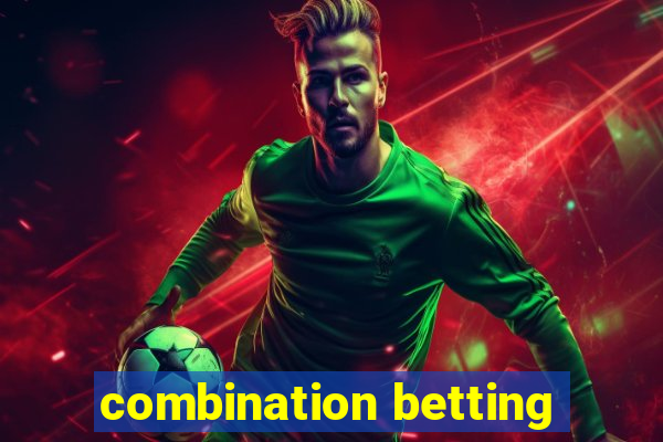 combination betting