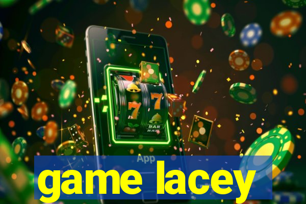 game lacey