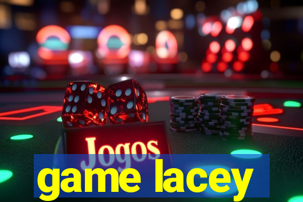 game lacey