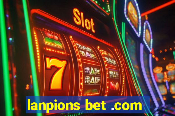 lanpions bet .com