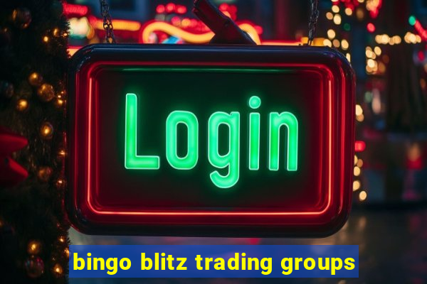 bingo blitz trading groups