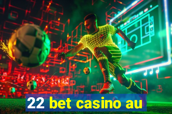 22 bet casino au