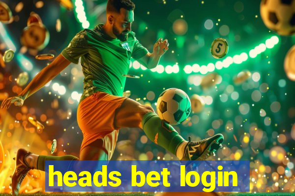 heads bet login