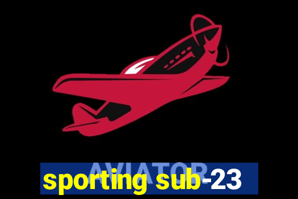 sporting sub-23