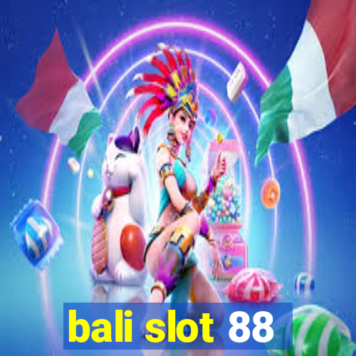 bali slot 88