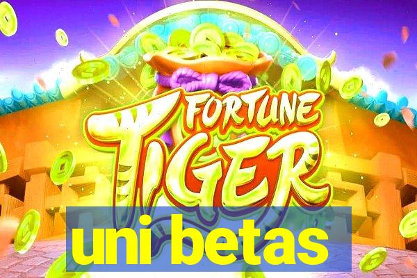 uni betas