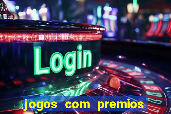 jogos com premios de verdade