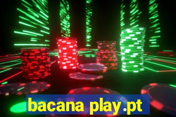 bacana play.pt