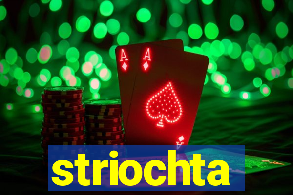 striochta