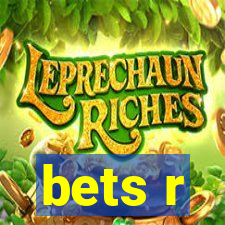 bets r