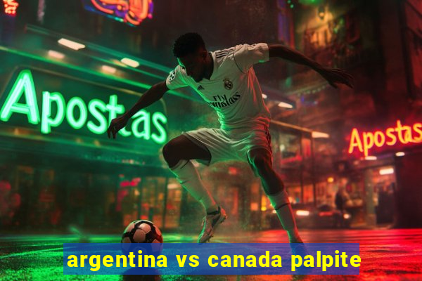 argentina vs canada palpite