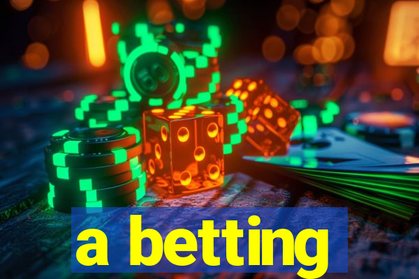 a betting