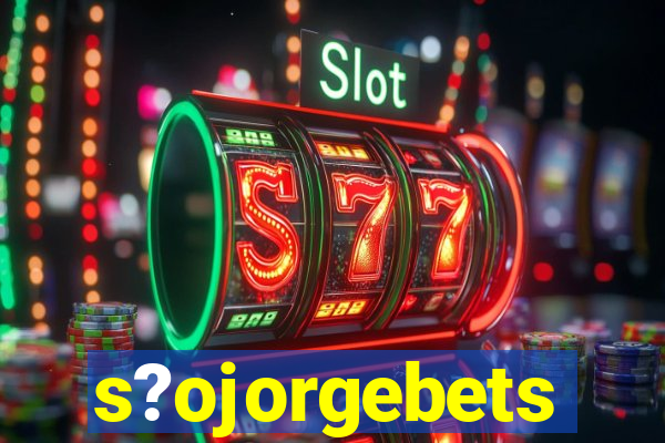 s?ojorgebets