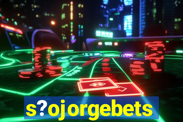 s?ojorgebets