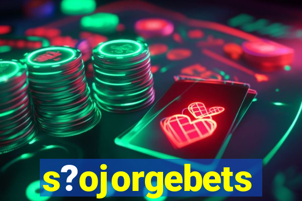 s?ojorgebets