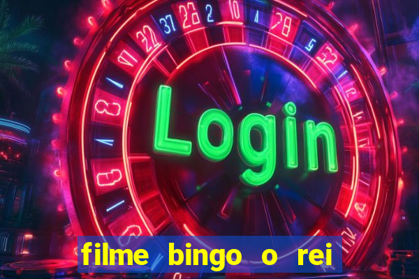 filme bingo o rei das manh?s