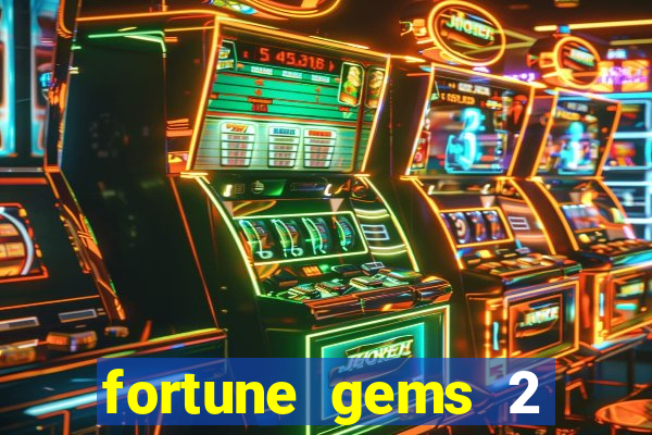 fortune gems 2 demo grátis