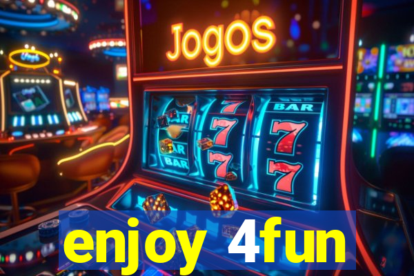 enjoy 4fun