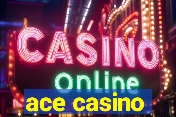 ace casino