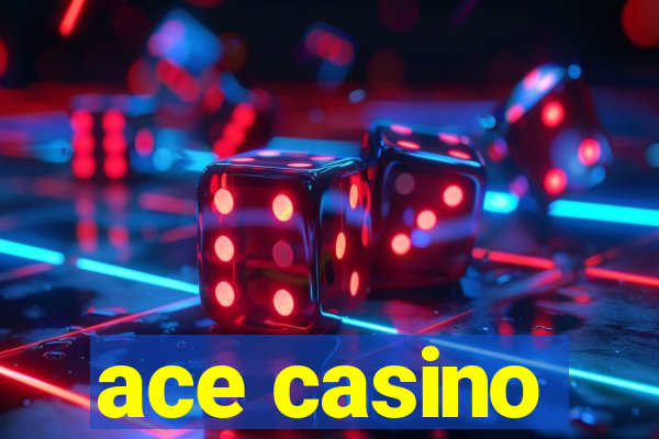 ace casino