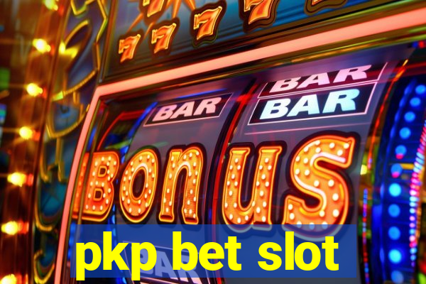 pkp bet slot