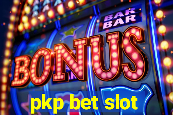 pkp bet slot