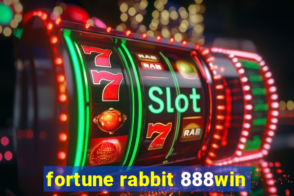 fortune rabbit 888win