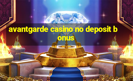 avantgarde casino no deposit bonus