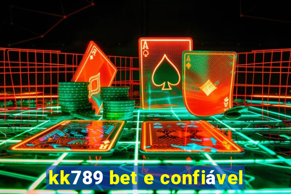 kk789 bet e confiável