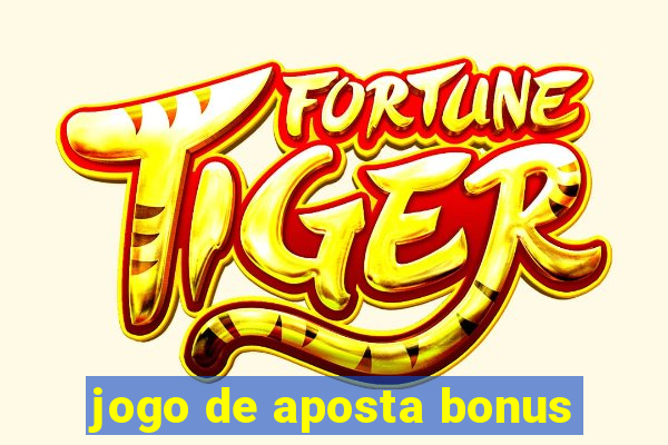 jogo de aposta bonus