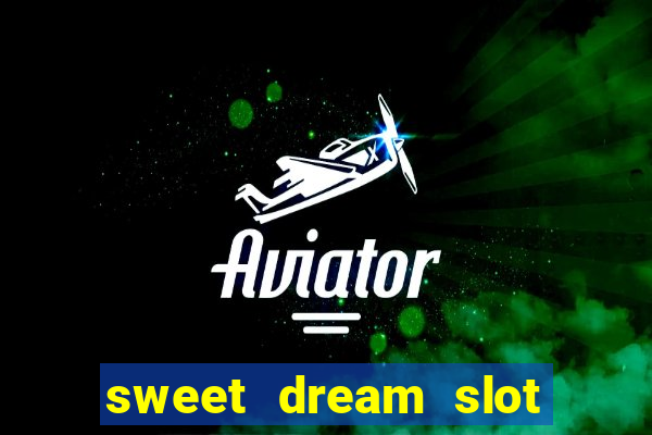 sweet dream slot free play