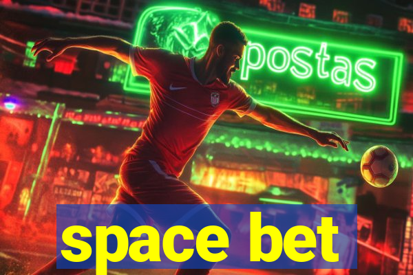 space bet