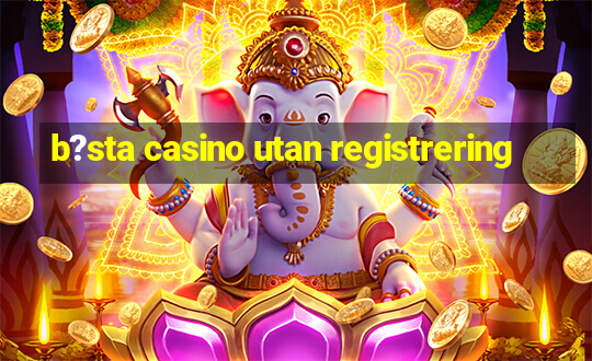 b?sta casino utan registrering