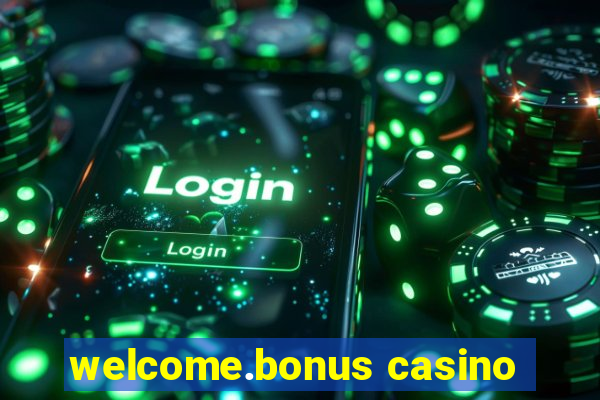 welcome.bonus casino