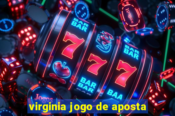 virginia jogo de aposta