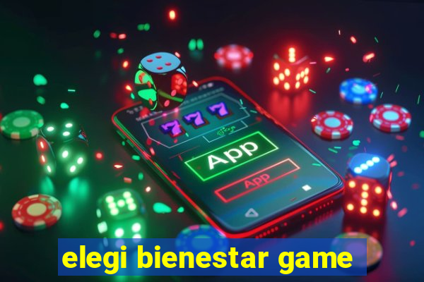 elegi bienestar game