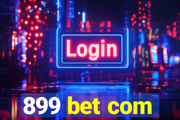 899 bet com