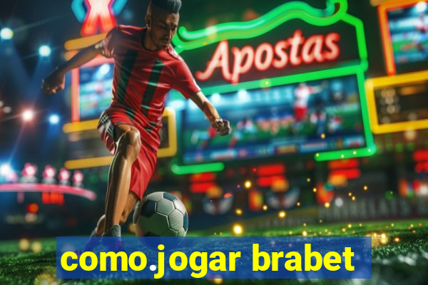 como.jogar brabet