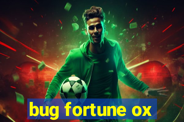 bug fortune ox