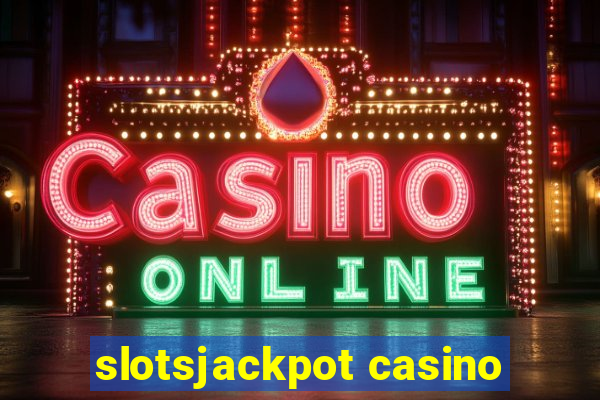 slotsjackpot casino