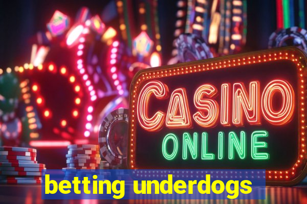 betting underdogs