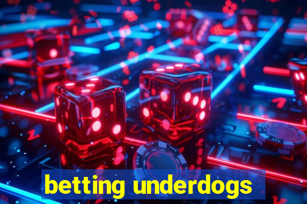 betting underdogs