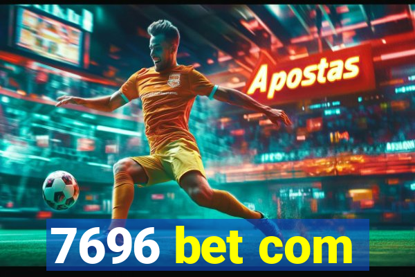 7696 bet com