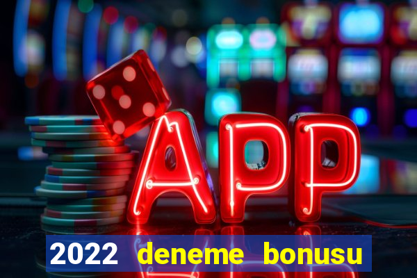 2022 deneme bonusu veren casino siteleri