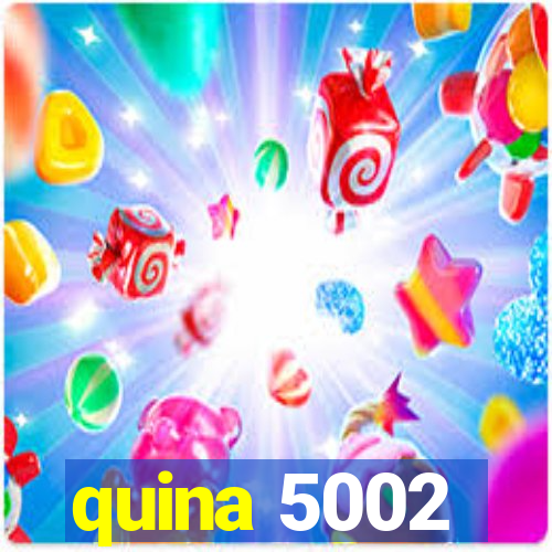 quina 5002