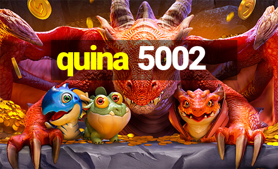 quina 5002